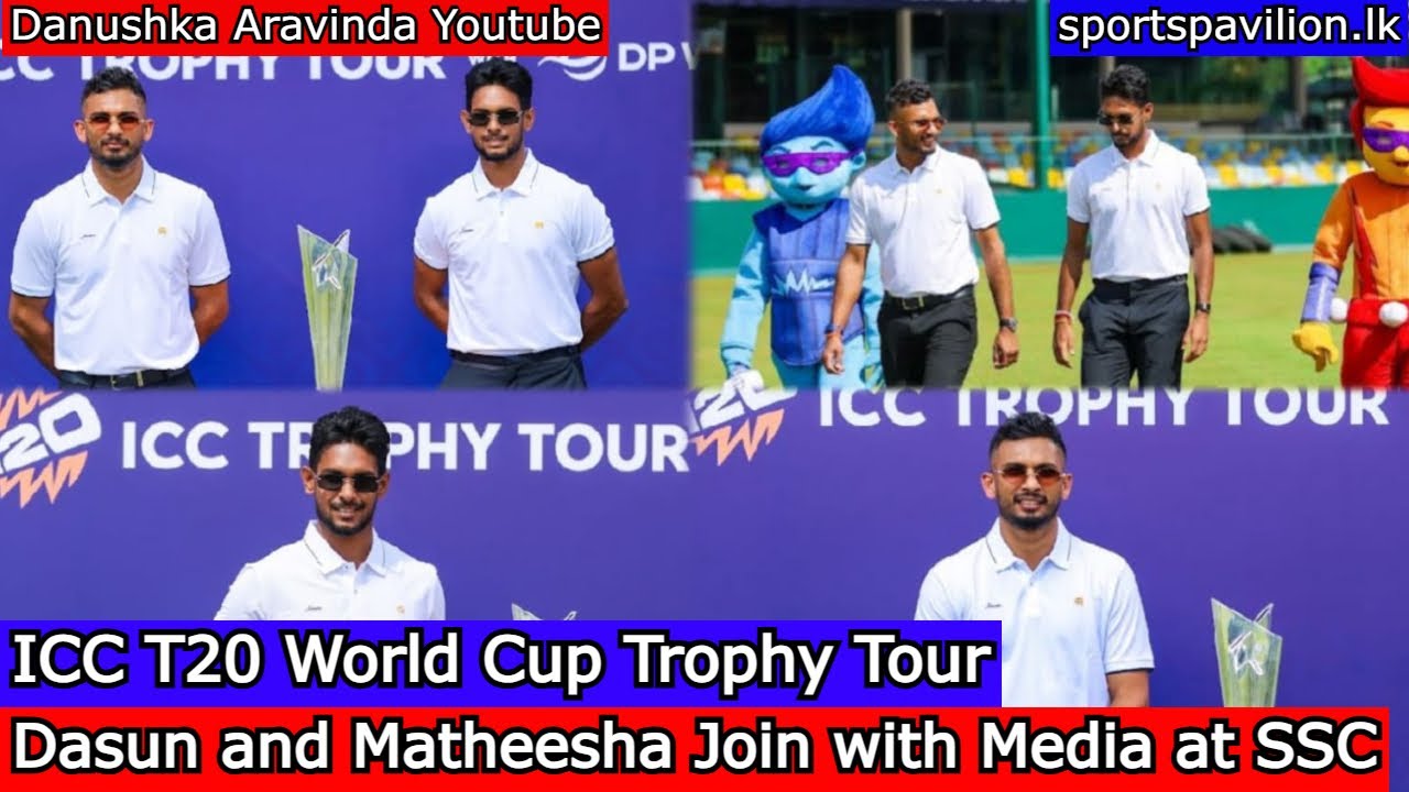 ICC T20 World Cup Trophy Tour : Dasun and Matheesha Join with Media at SSC