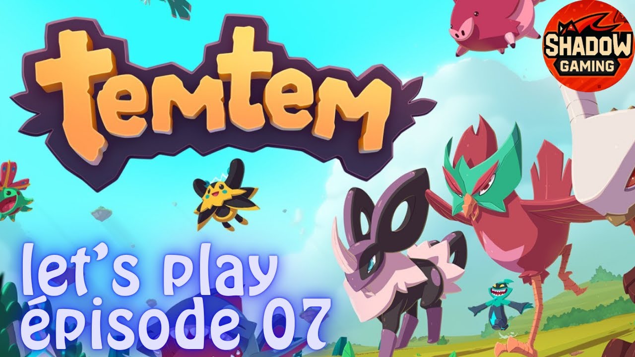 - Let's Play TemTem |  Episode 07 -