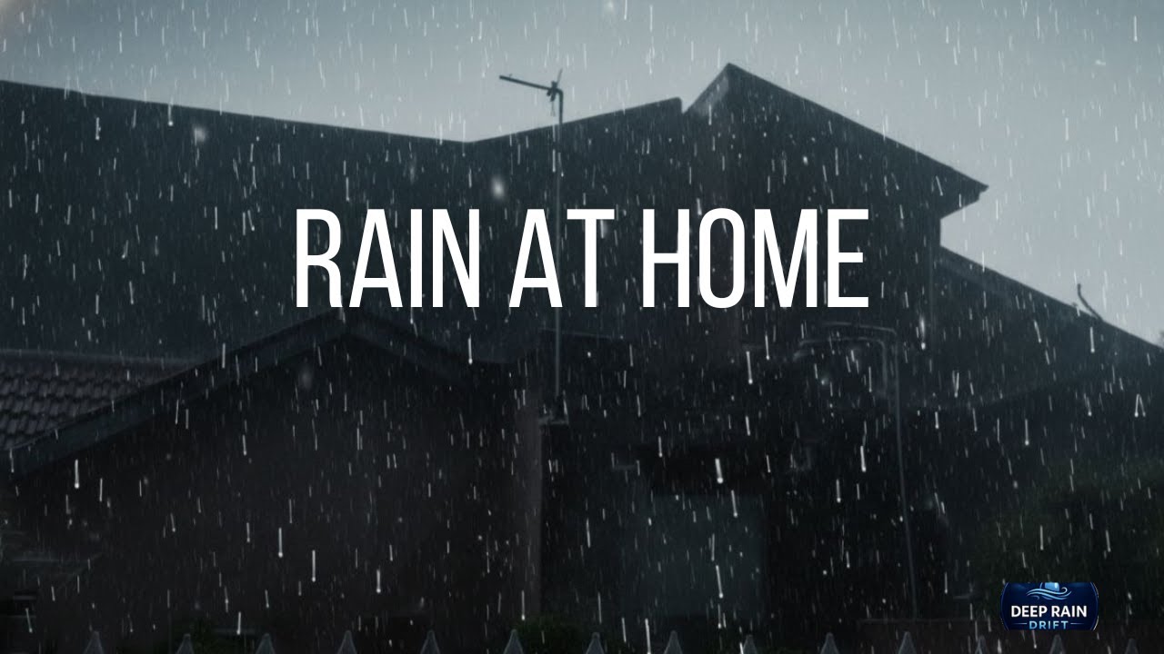 Rain At Home - Calm Rain Sounds for Sleep, Study & Relax