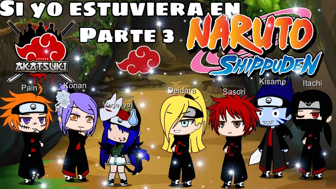 ~Si yo estuviera en Naruto Shippuden~ 7w7 (parte 3) {gachaclub)uwu