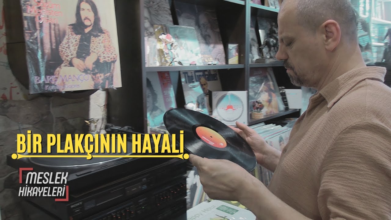 Meslek Hikayeleri: Bir Plak Koleksiyoncusunun Hayali
