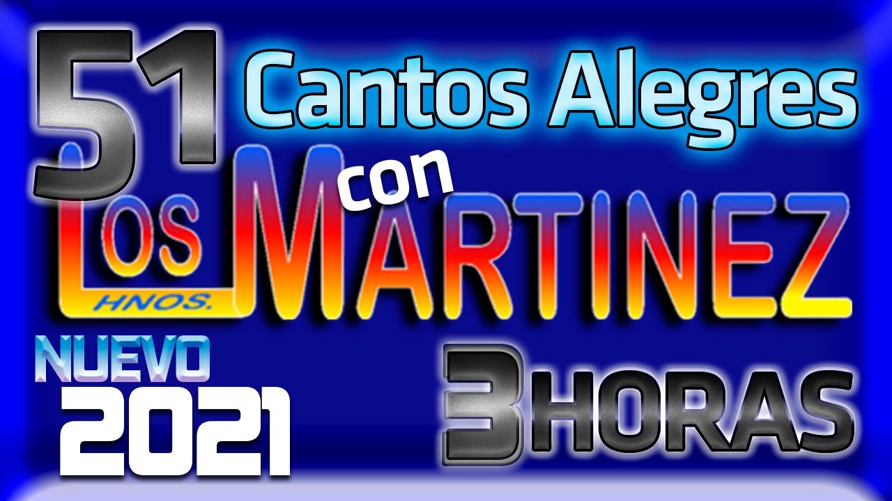 Los Hermanos Martinez de El Salvador - NUEVO 51 Cantos Alegres - 3 Horas sin Parar 2021
