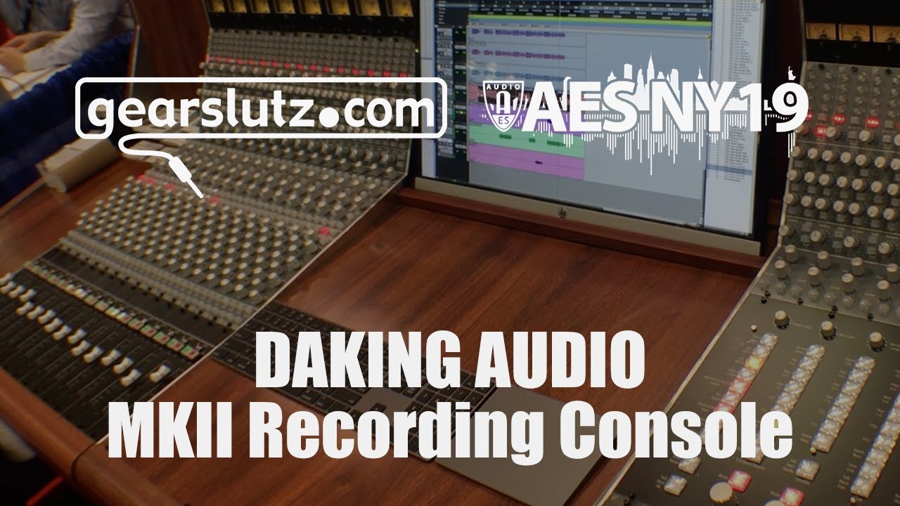 Daking MKII Console - Gearslutz @ AES 2019