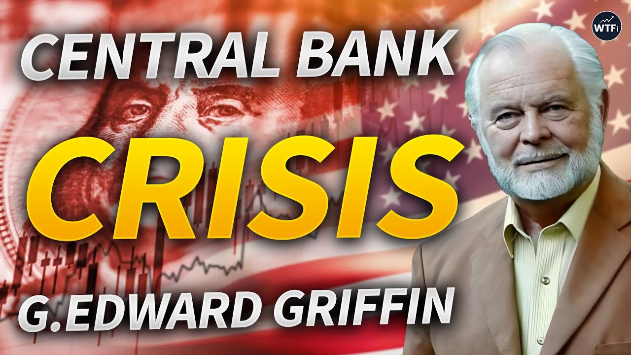 Central Banks Driving the World into Crisis with G. Edward Griffin