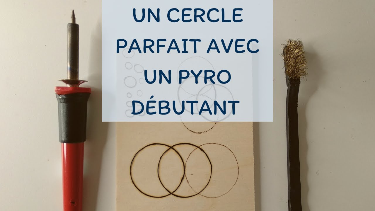Comment faire des cercles parfaits avec un pyrograveur débutant ?