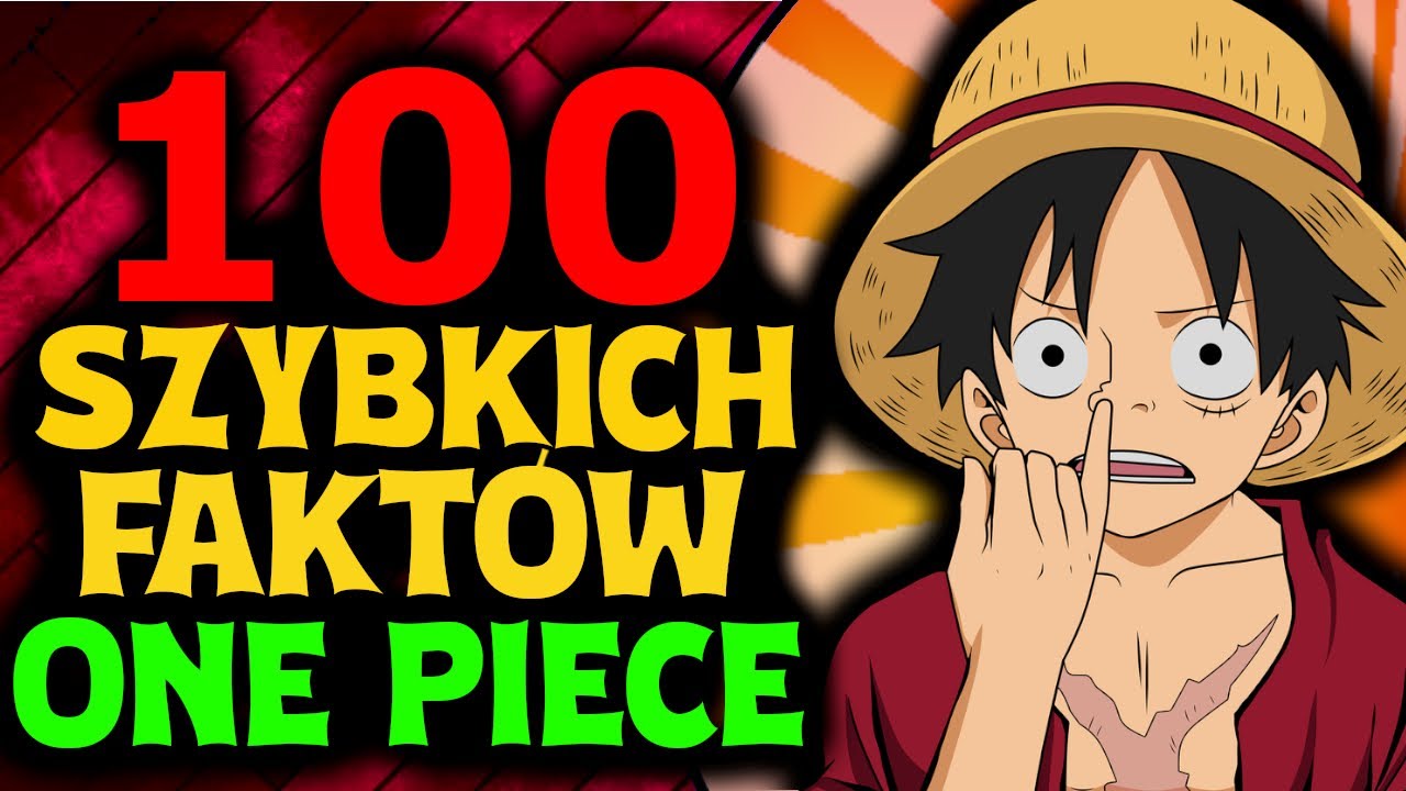 100 NIEZWYKŁYCH CIEKAWOSTEK O ONE PIECE: ODKRYJ TAJEMNICE ŚWIATA PIRATÓW! 🔥