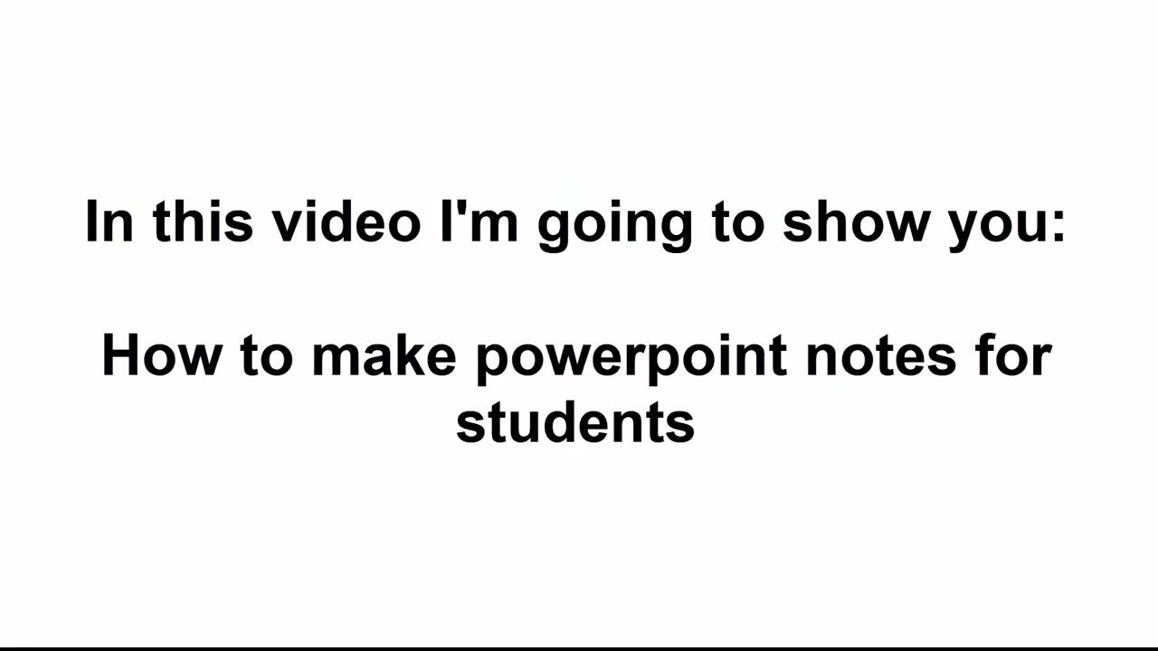 How to make PowerPoint notes for students