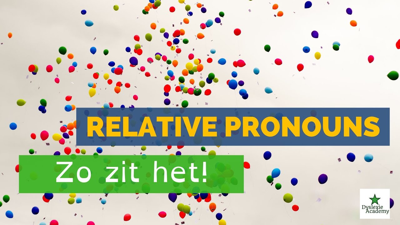 Relative Pronouns uitleg – Zo maak je nooit meer fouten!
