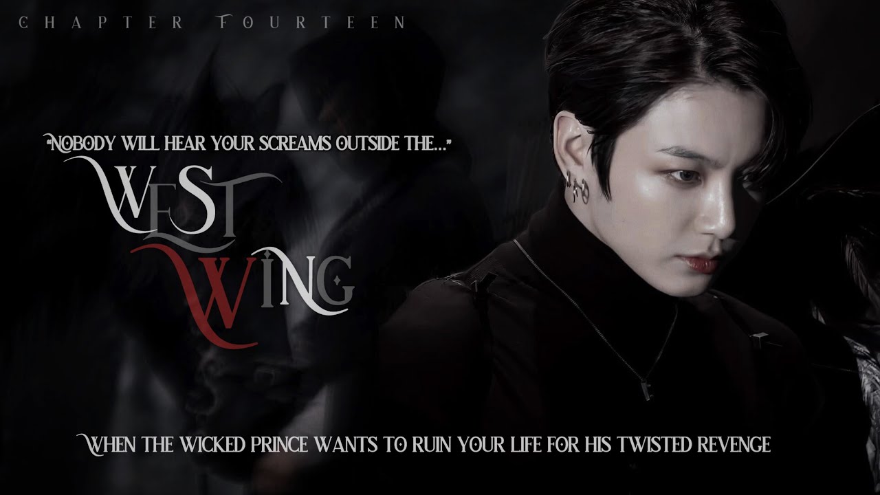 #14 | WEST WING | When the wicked prince wants to ru!n your life for his twisted revenge 
