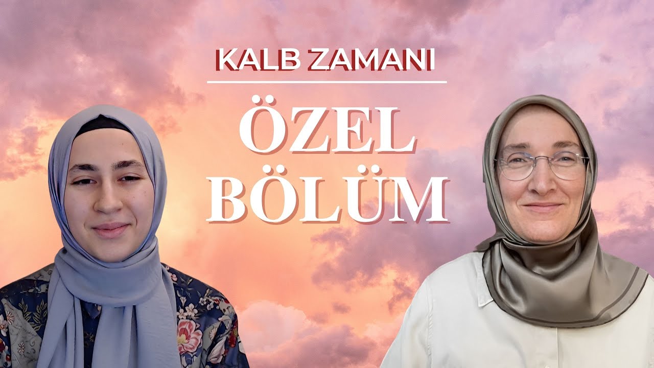 KALB ZAMANI - ÖZEL BÖLÜM