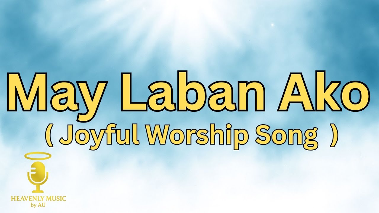 May Laban Ako | Joyful Tagalog Worship Karaoke – Original Song with Lyrics