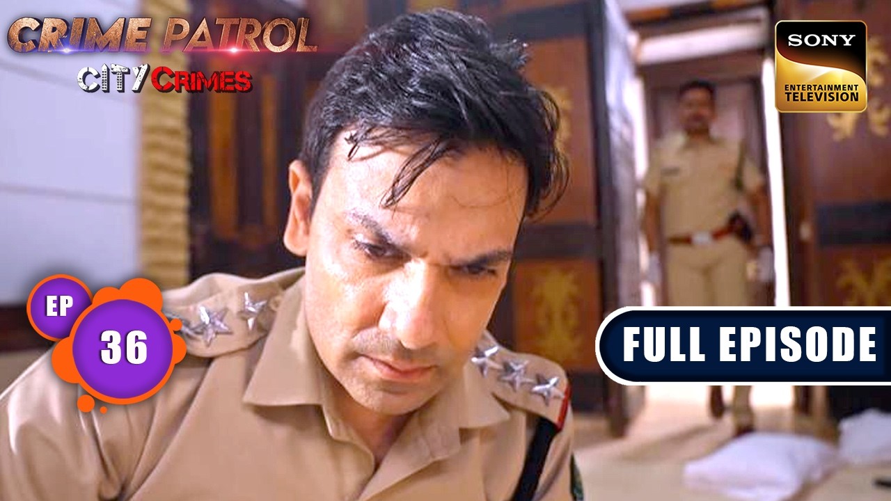 पैसों के चक्कर में Boyfriend को लगाया ठिकाने | Crime Patrol City Crimes | Ep 36 | Full Episodes