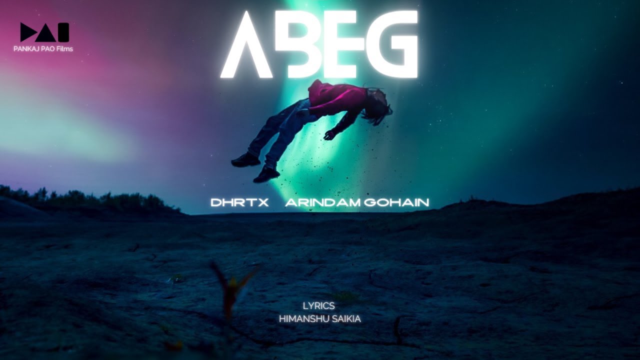 Abeg - DHRTX, Arindam Gohain | Himanshu | Pao Films (Official Music Video) | Assamese EDM 2022