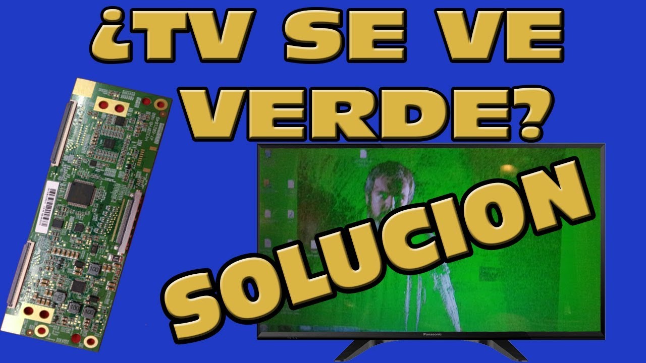 TELEVISI&Oacute;N SE VE VERDE ( REPARACI&Oacute;N 13&euro; )