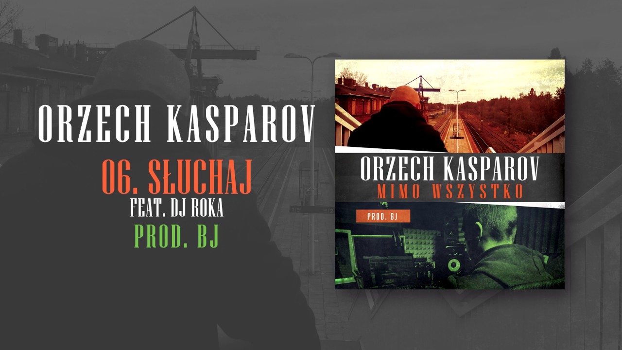 Orzech Kasparov - Słuchaj feat. DJ Roka | prod. BJ