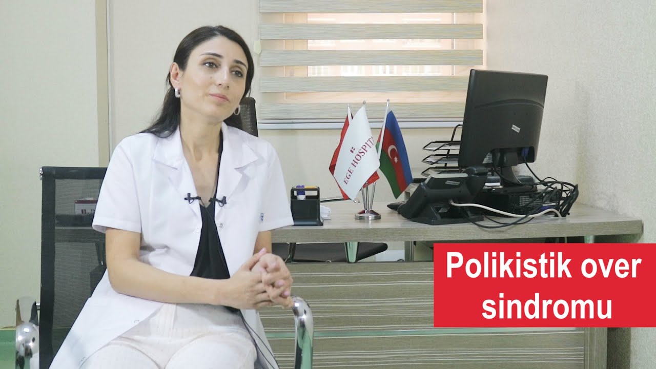 Qadınlarda polikistoz problemi - Ginekoloq Uzm.Dr. Sevinc Əliyeva
