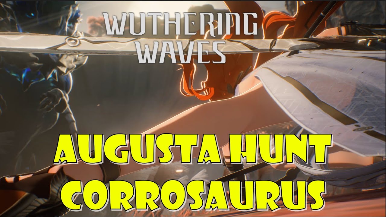 Augusta Hunt Corrosaurus Tyrano 4K Cinematic Cutscene - Wuthering Waves