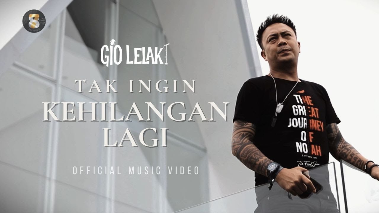 GIO LELAKI - TAK INGIN KEHILANGAN LAGI (Official Music Video)