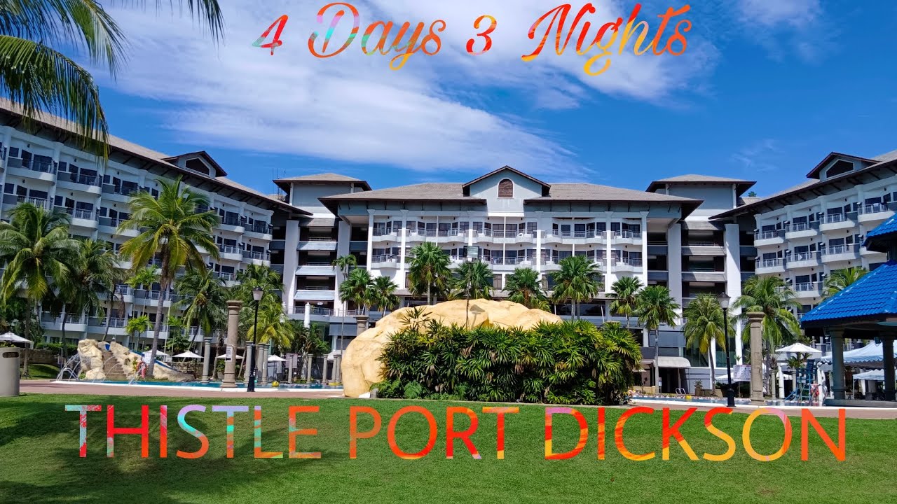 THISTLE PORT DICKSON - ( REVIEW Family Premium Suites & Family Room + Resorts Activities)