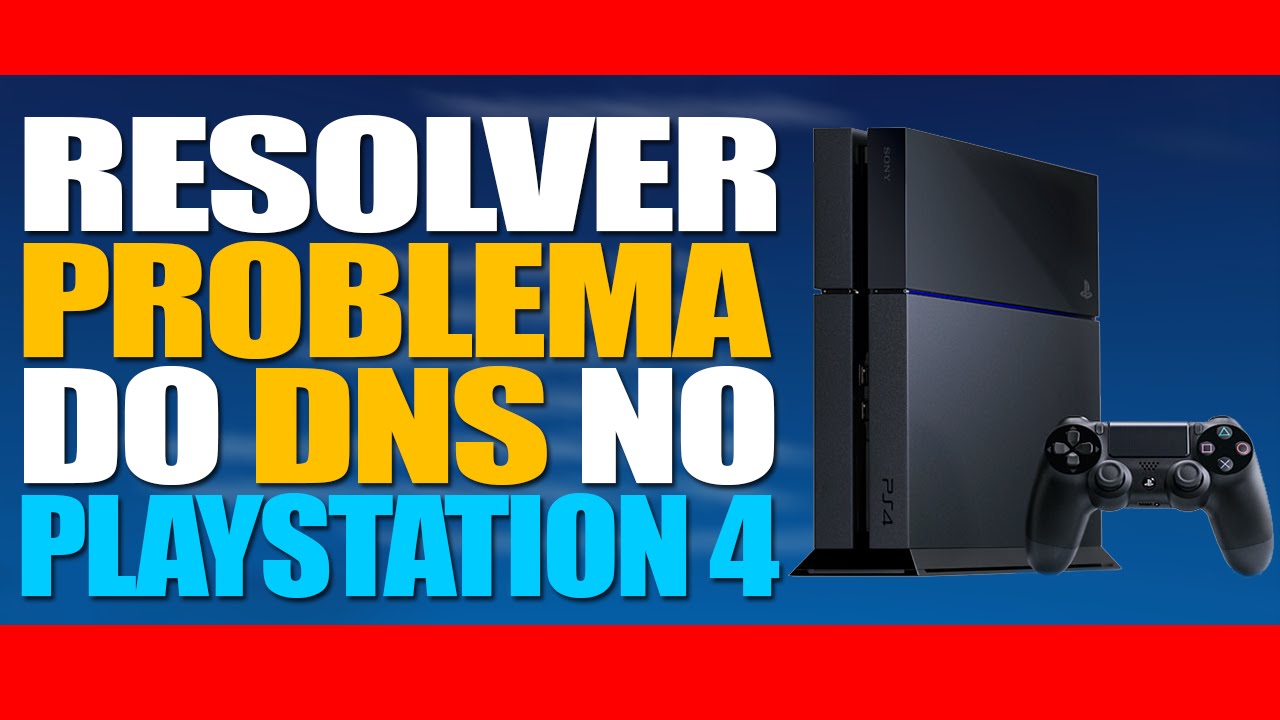 DICA: Como Resolver o Problema do DNS no PS4 - Noberto Gamer