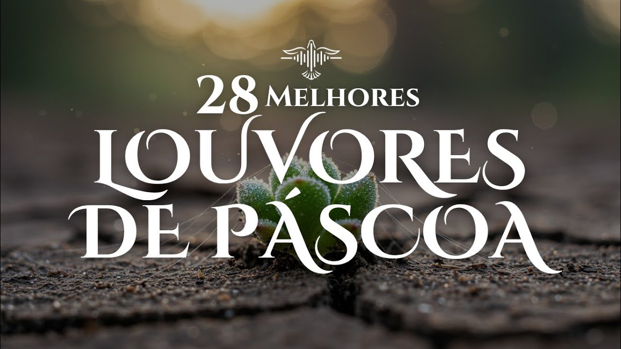 🔥🙌🏻 1H Com os Melhores Louvores para Páscoa e Ressurreição de Jesus | Lançamento 2025