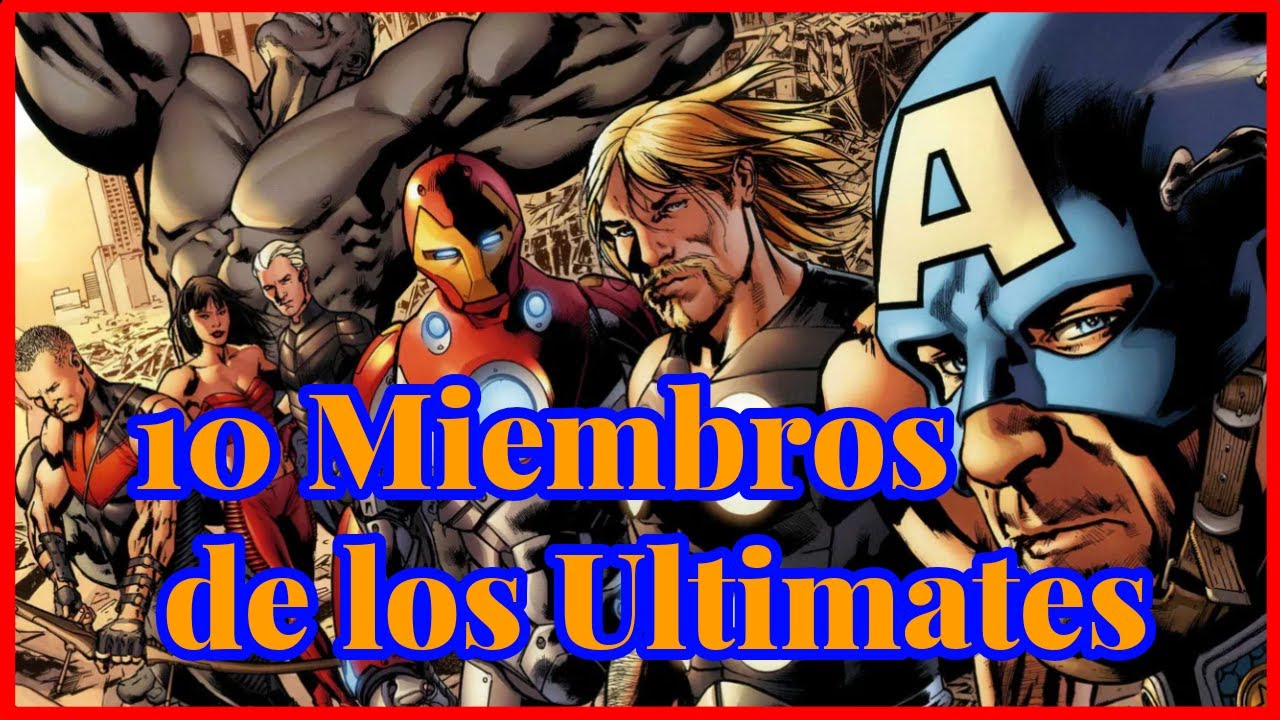 10 Miembros de los Ultimates
