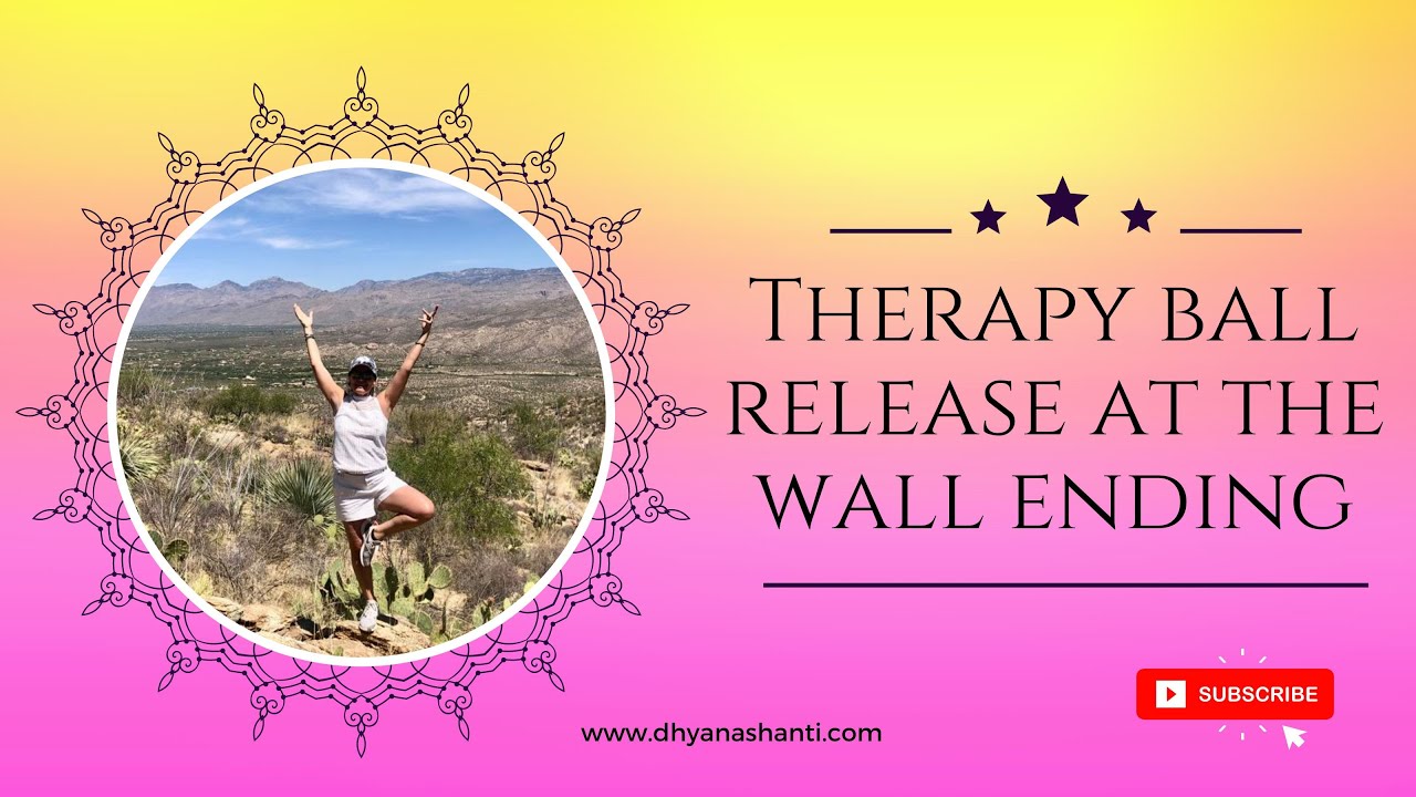 Therapy ball release at the wall ending with levitation meditation | Dhyanashanti