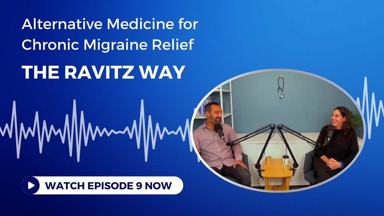 The Ravitz Way Episode 9 - Alternative Medicine for Chronic Migraine Relief - With Dr. Oliver Grover