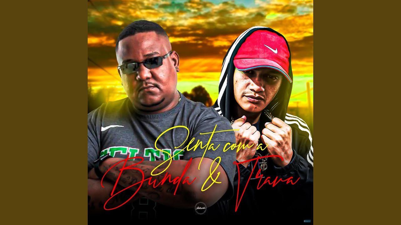 Senta Com a Bunda e Trava (feat. Mc Rennan)