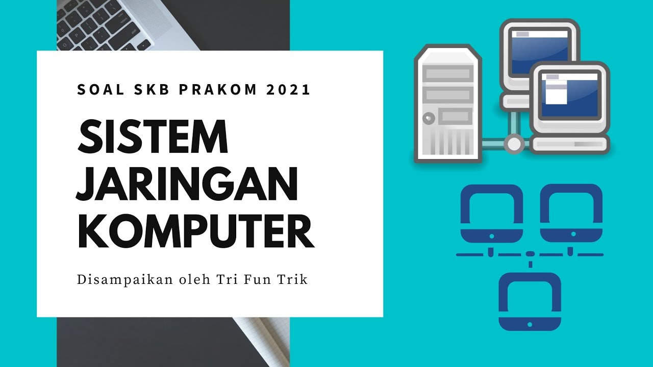 SOAL SKB PRAKOM - SISTEM JARINGAN KOMPUTER