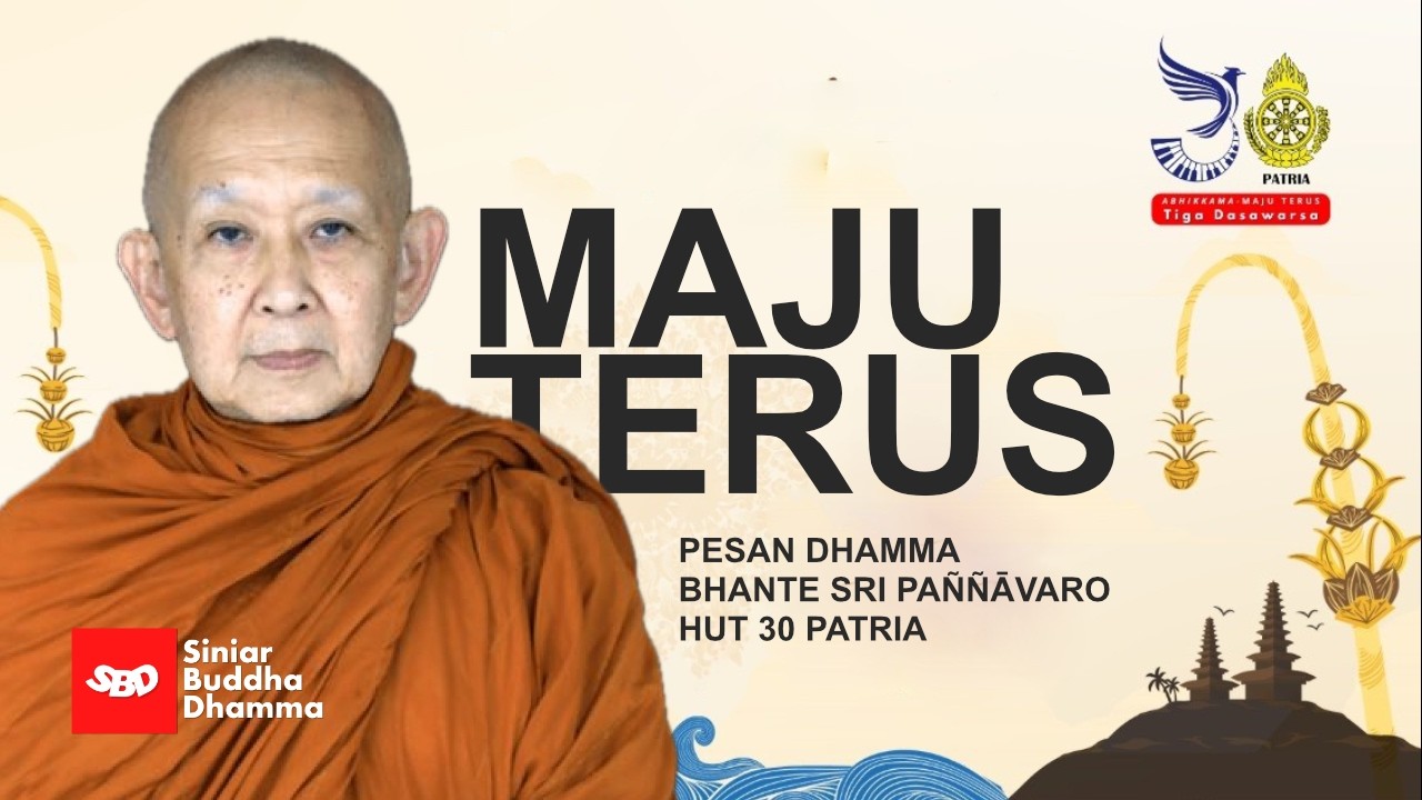 Maju Terus! Pesan Dhamma Bhante Pannavaro | HUT 30 Patria