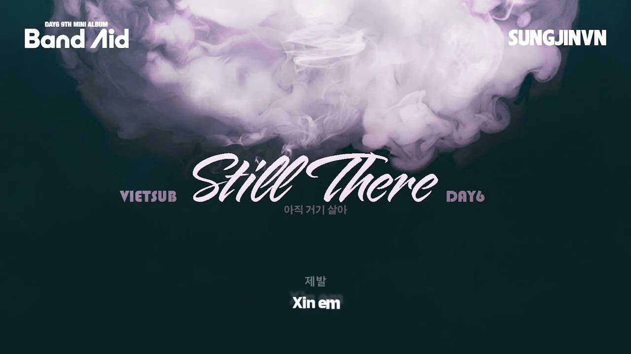 ► VIETSUB - DAY6 "STILL THERE" (DAY6 9TH MINI ALBUM "BAND AID")
