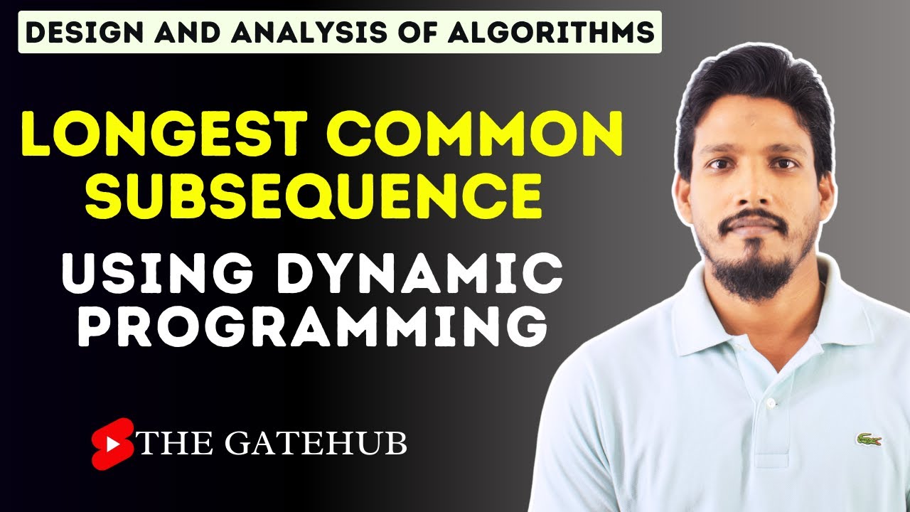 Longest Common Subsequence Using Dynamic Programming || GATECSE || DAA