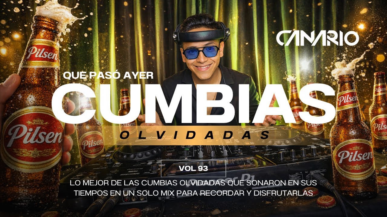 QUE PASÓ AYER VOL 93 “CUMBIAS OLVIDADAS” DJ CANARIO 2026 (GRUPO 5, HRNS YAIPEN, GRUPO AMÉRICA, ETC)