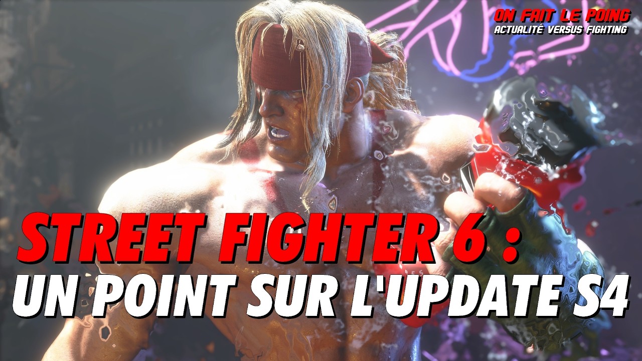 SF6 : UN POINT SUR L'UPDATE DE SAISON 4 / DÉBRIEF FATAL FURY SAISON 2 / 2XKO APRÈS UNE SEMAINE DE S1