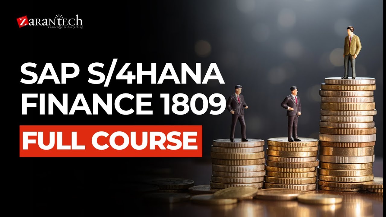 SAP S/4HANA Finance 1809 Full Course | ZaranTech