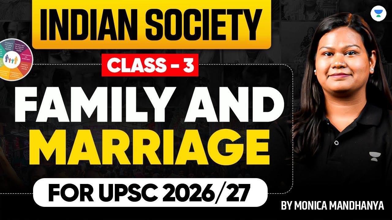Family and Marriage | Complete Indian Society From Basics to Advance | UPSC 2026-2027 | Monica Mam