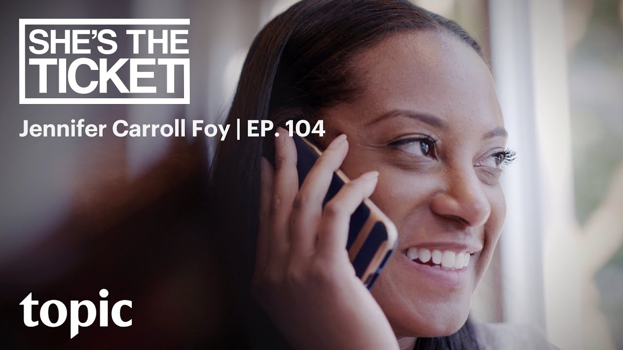 Jennifer Carroll Foy | She's The Ticket: Ep 104 | Topic