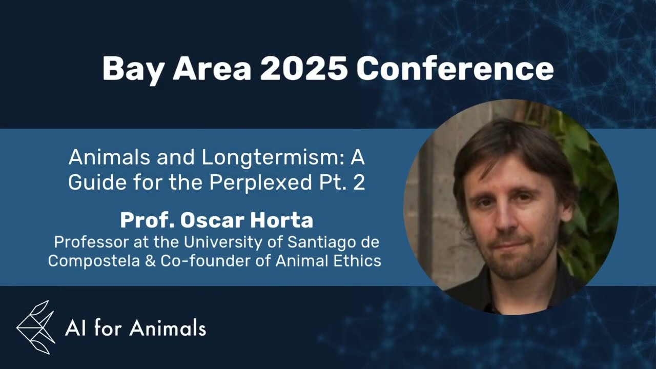 Animals and Longtermism: A Guide for the Perplexed Pt. 2 | Oscar Horta | Animal Ethics