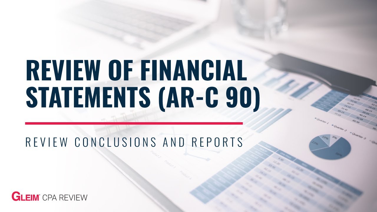 Review of Financial Statements (AR-C 90): Review Conclusions and Reports
