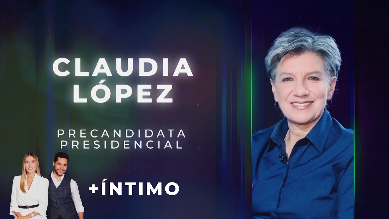 +&Iacute;ntimo | Claudia L&oacute;pez, precandidata presidencial