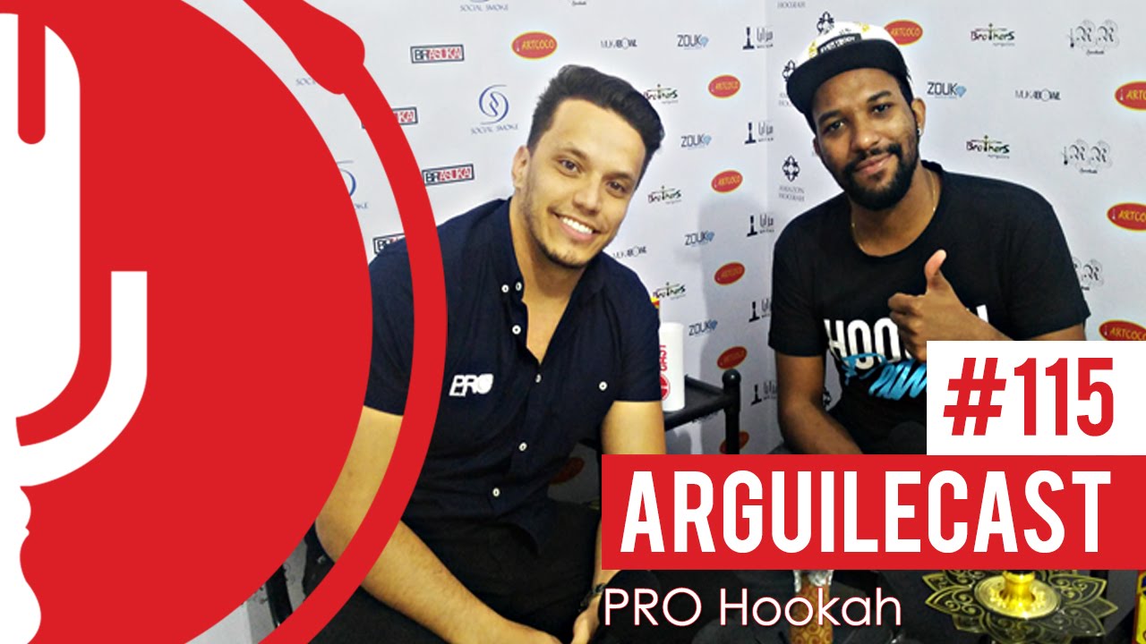 ARGUILECAST #115 - PRO HOOKAH E LEANDRO OLIVEIRA