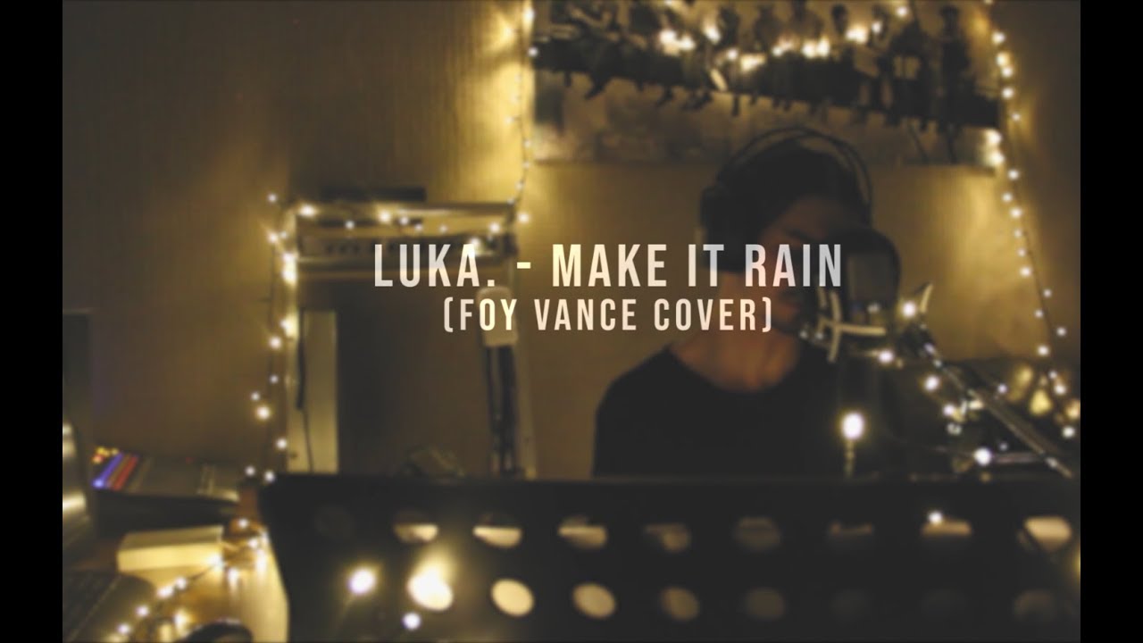 LUKA - Make It Rain (Foy Vance Cover)