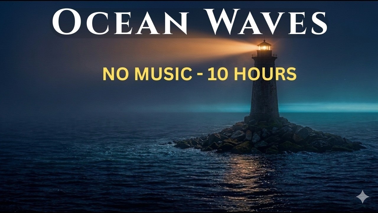Gentle Ocean Waves — No Music, 10 Hours Deep Sleep