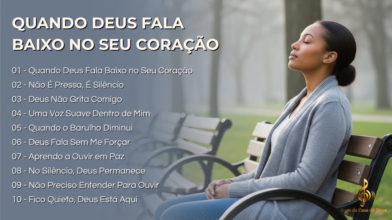 Quando Deus Fala Baixo no seu Coração | Louvor para ouvir a voz de Deus no silêncio