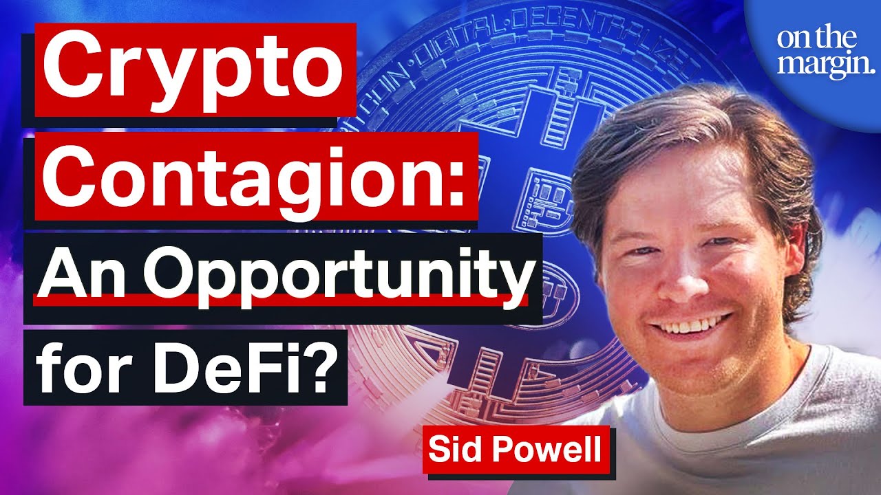 Crypto Contagion Spreads, DeFi Offers an Answer | Sid Powell