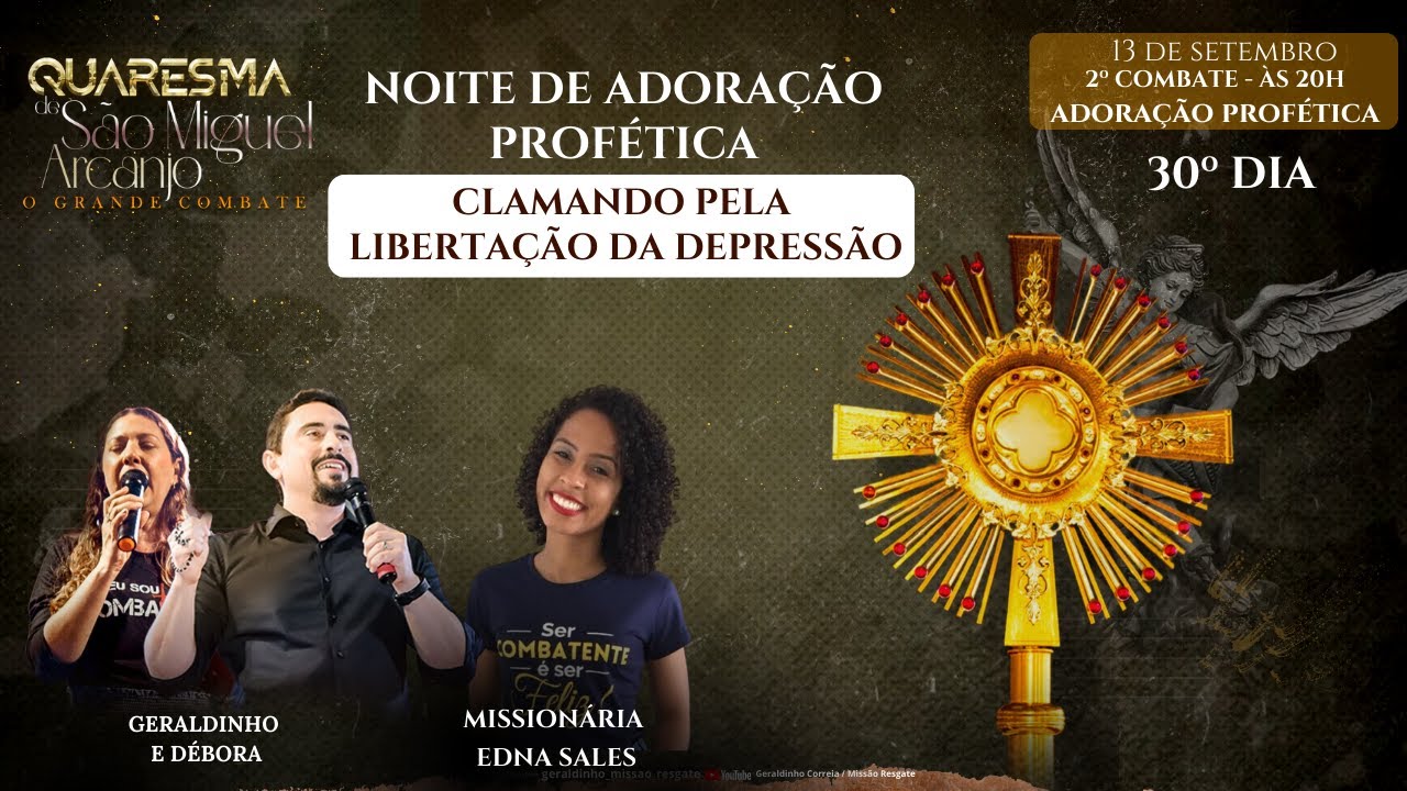 30º NOITE-  QUARESMA DE SÃO MIGUEL ARCANJO I Noite  de Adoração Profética