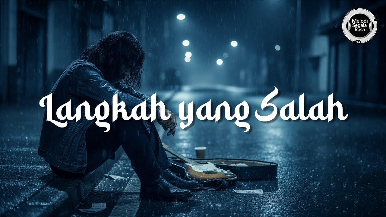 Langkah yang Salah 🎸 Slow Rock