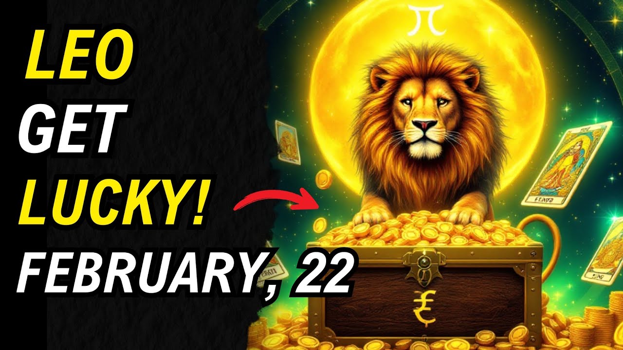 🤑LEO, BLESSINGS & WEALTH AWAIT! 💰🔥 February 22, 2025 – THE DAY MONEY FLOWS INTO YOUR POCKET! 🤑✨