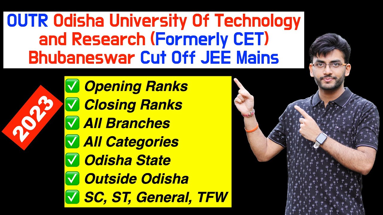 [Updated Latest] OUTR (formerly CET) Bhubaneswar Cut Off JEE Mains Opening and Closing Ranks 2023